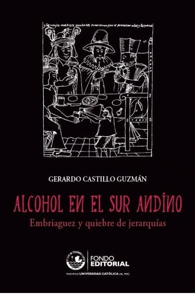 Alcohol en el sur andino | Gerardo Castillo Guzman