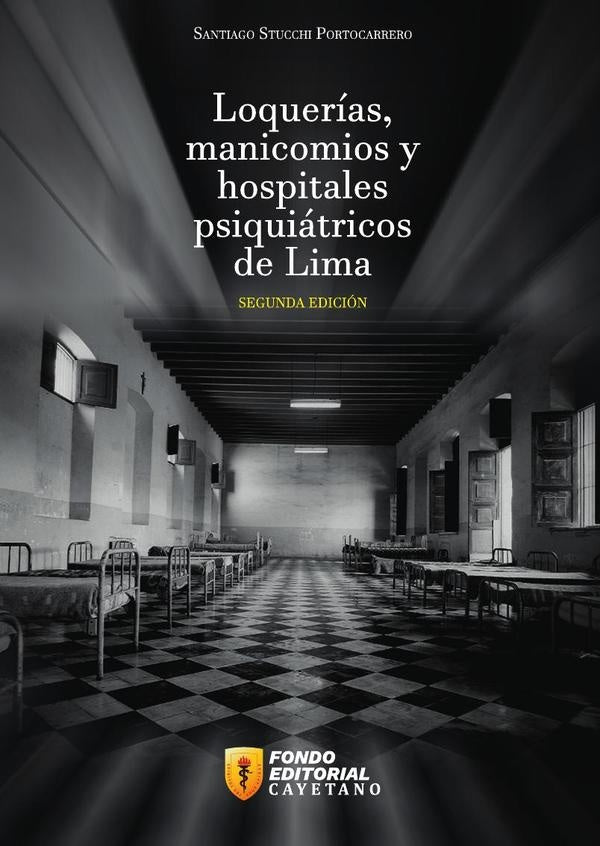 Loquerias, manicomios y hospitales psiquiatricos de Lima | Santiago Stucchi Portocarrero