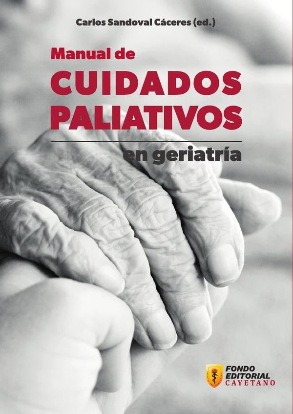 Manual de cuidados paliativos en geriatria | Carlos Sandoval Caceres