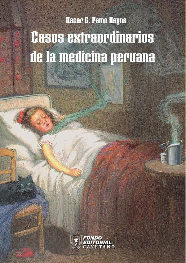 Casos extraordinarios de la medicina peruana | Oscar G. Pamo Reyna