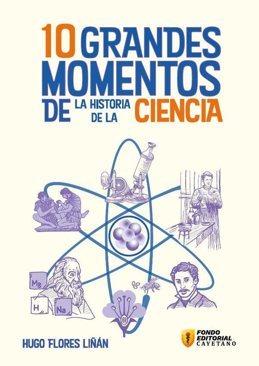 10 grandes momentos de la historia de la ciencia | Hugo Antonio Flores Li?an