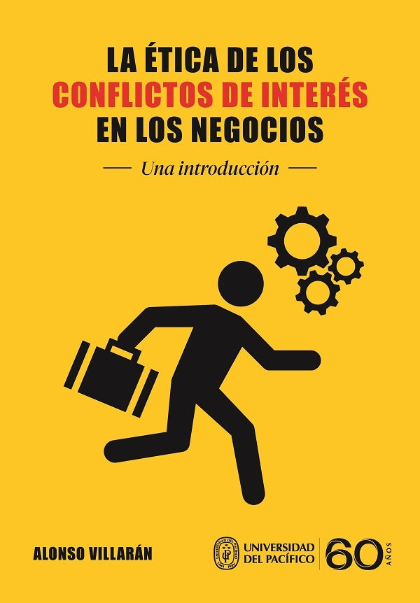 La etica de los conflictos de interes en los negocios. Una introduccion | Alonso Villaran
