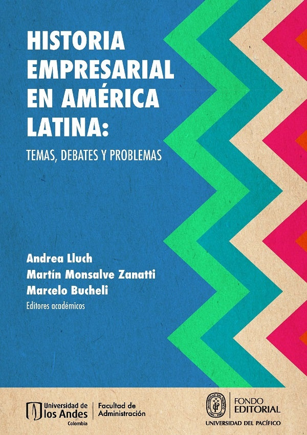 Historia empresarial en America Latina: temas, debates y problemas | Marcelo Bucheli
