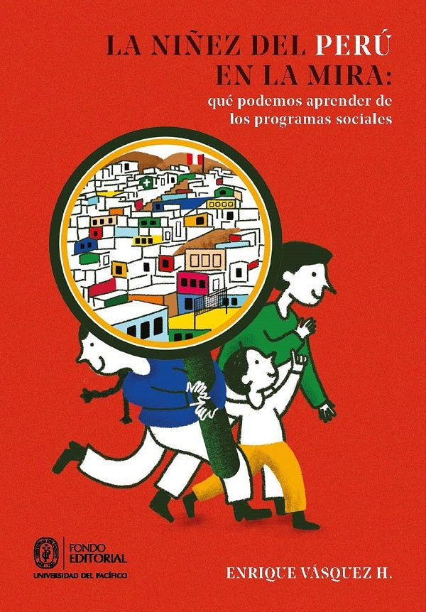 La ni?ez del Peru en la mira: que podemos aprender de los programas sociales | Enrique Vasquez H.