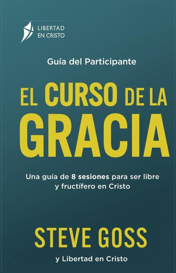 EL CURSO DE LA GRACIA  Guia del participante | Steve Goss