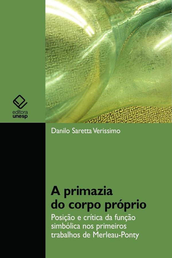 A primazia do corpo proprio | Danilo Saretta Verissimo