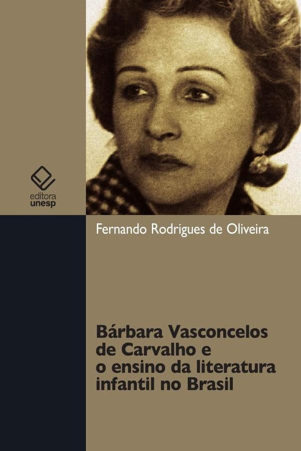 Barbara Vasconcelos de Carvalho e o ensino da literatura infantil no Brasil | Fernando Rodrigues de Oliveira