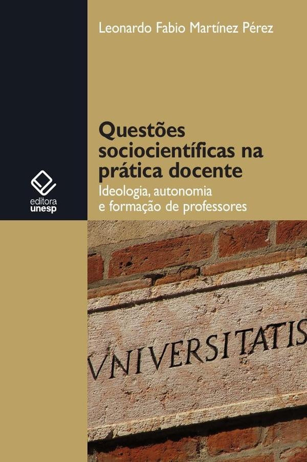 Quest?es sociocientificas na pratica docente | Leonardo Fabio Martinez Perez
