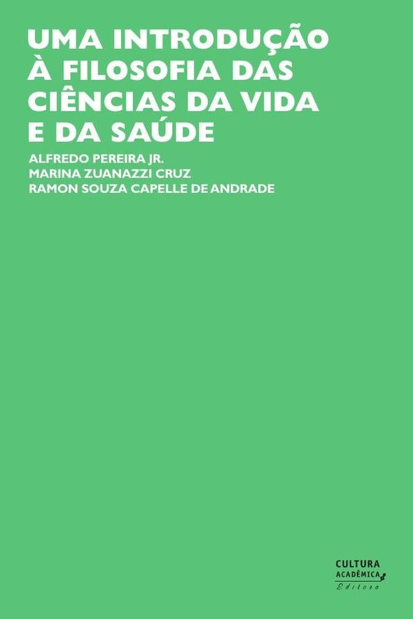 Uma introdu??o ? filosofia das ci?ncias da vida e da saude | Ramon Souza Capelle de Andrade