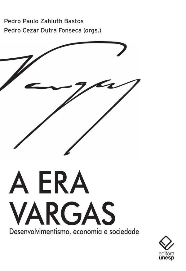 A era Vargas | Pedro Paulo Zahluth Bastos