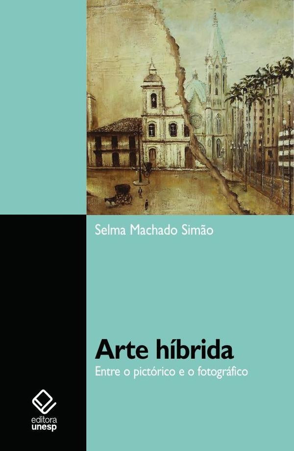 Arte hibrida | Selma Machado Sim?o