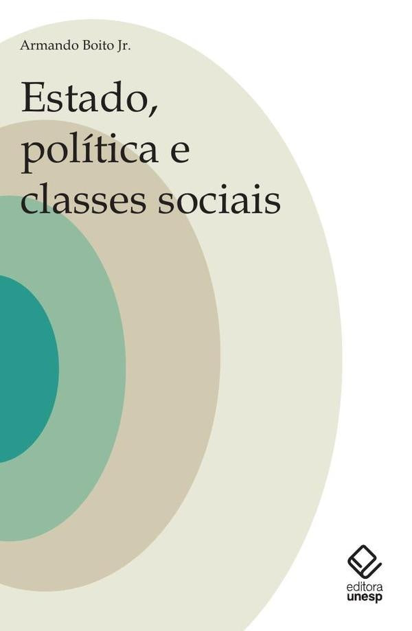 Estado, politica e classes sociais | Armando Boito Jr.