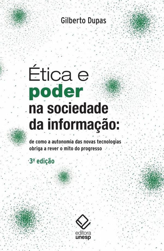 etica e poder na sociedade da informa??o - 3? edi??o | Gilberto Dupas