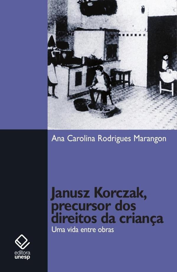 Janusz Korczak, precursor dos direitos da crian?a | Ana Carolina Rodrigues Marangon