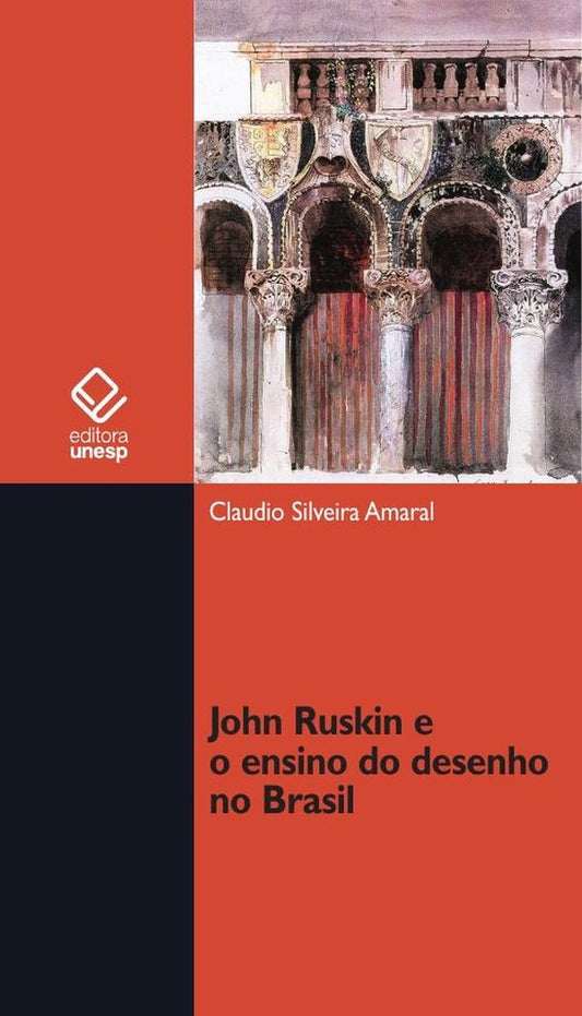 John Ruskin e o ensino do desenho no Brasil | Claudio Silveira Amaral