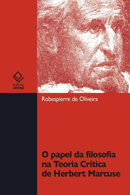 O papel da filosofia na teoria critica de Herbert Marcuse | Robespierre de Oliveira