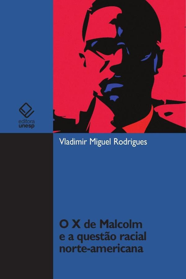 O X de Malcolm e a quest?o racial norte-americana | Vladimir Miguel Rodrigues