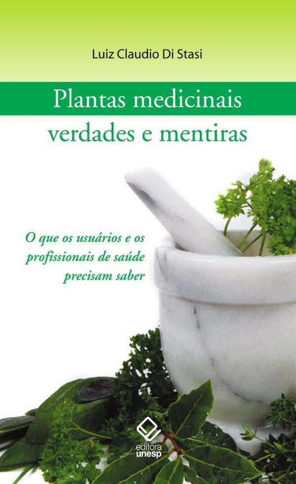 Plantas medicinais: verdades e mentiras | Luiz Claudio Di Stasi