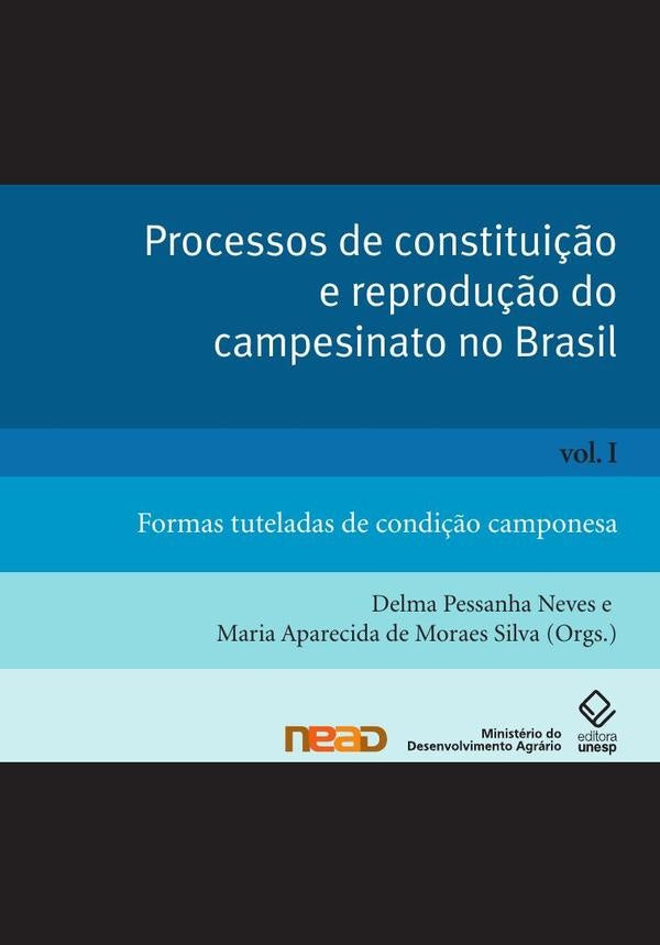 Processos de constitui??o e reprodu??o do campesinato no Brasil - Vol. I | Maria Aparecida de Moraes Silva
