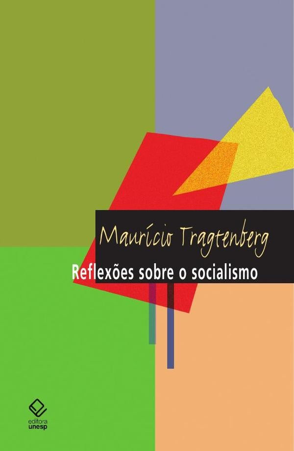 Reflex?es sobre o socialismo - 8? edi??o | Mauricio Tragtenberg