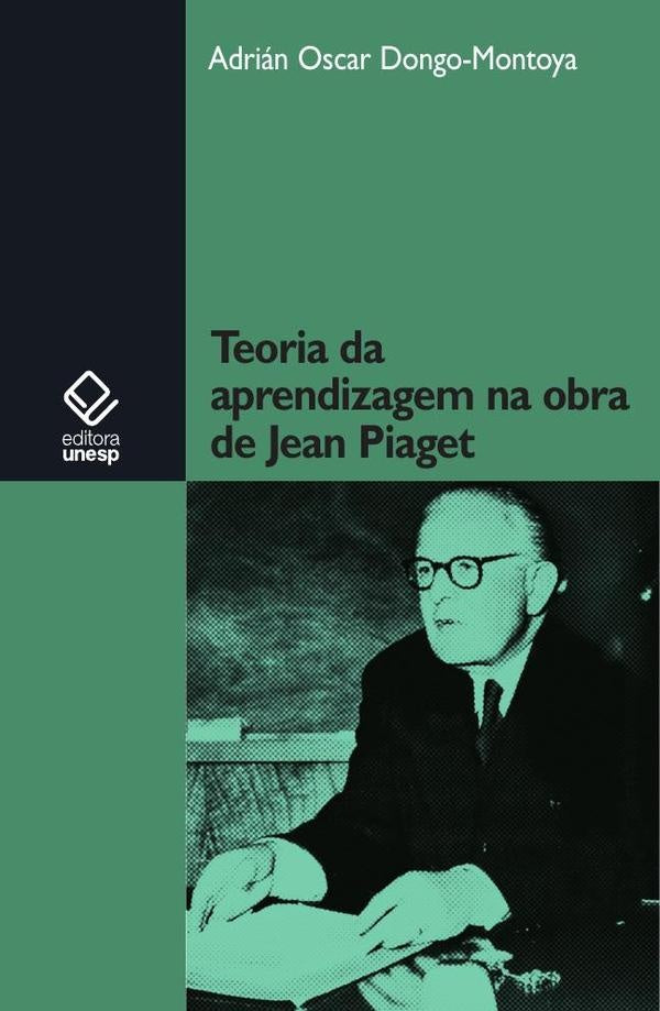 Teoria da aprendizagem na obra de Jean Piaget | Adrian Oscar Dongo Montoya