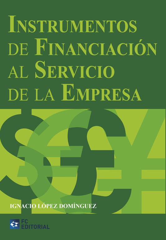 Instrumentos de financiacion al servicio de la empresa | Ignacio Lopez Dominguez