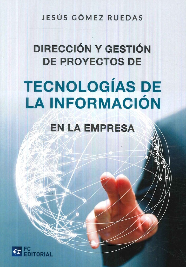 Direccion y gestion de Proyectos de Tecnologias de la Informacion en la Empresa | Jesus Gomez Ruedas