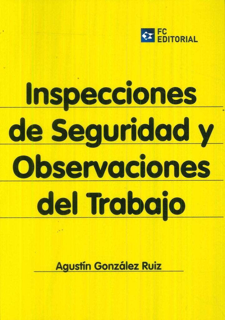 Inspecciones de seguridad y observaciones del trabajo | Agustin Gonzalez Ruiz