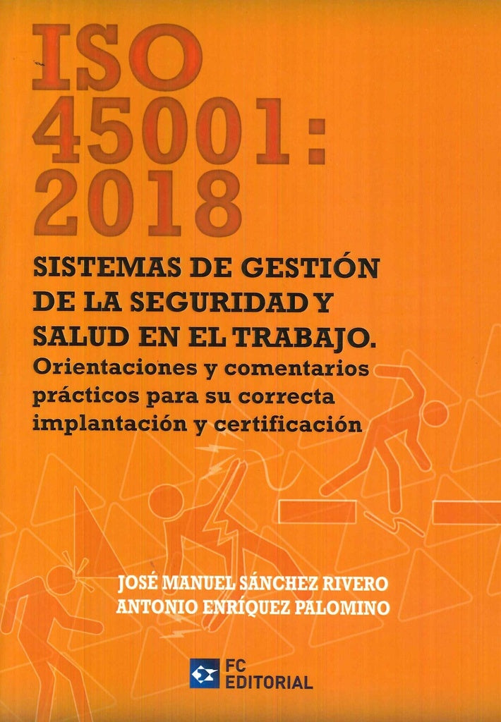 ISO 45001:2018. Sistemas de gestion de la Seguridad y Salud en el Trabajo | Jose Manuel Sanchez Rivero