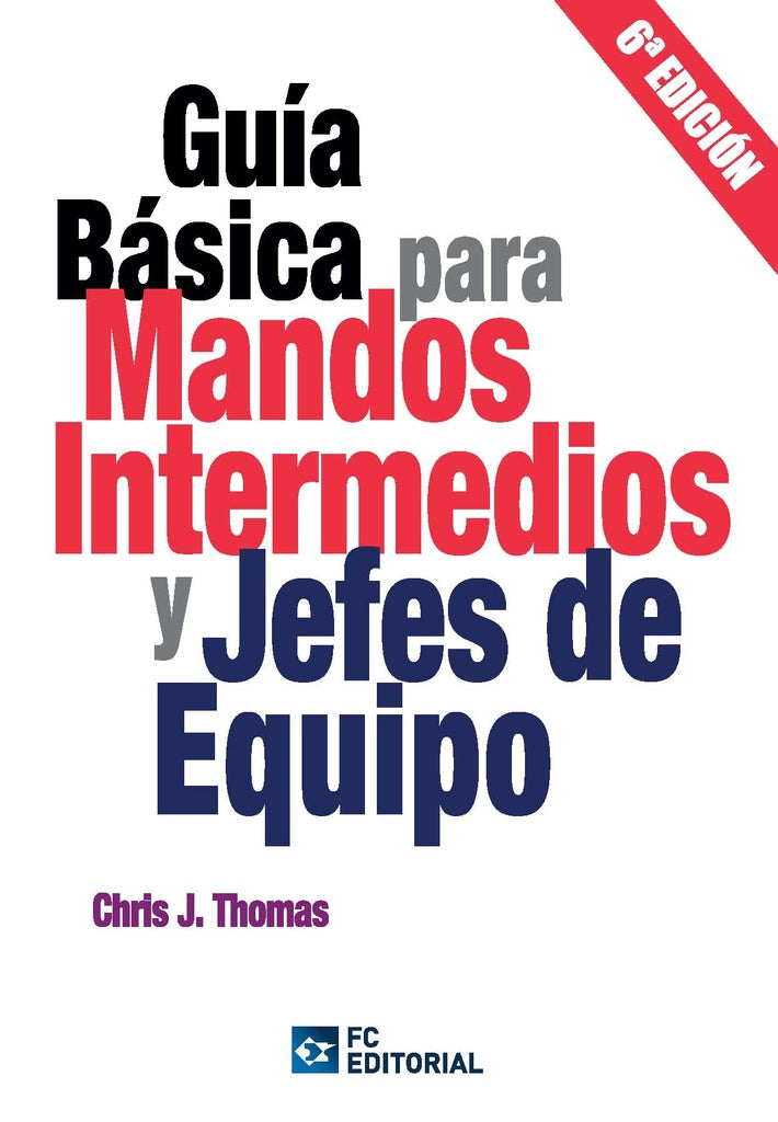 Guia basica para mandos intermedios y jefes de equipo | Chris J. Thomas