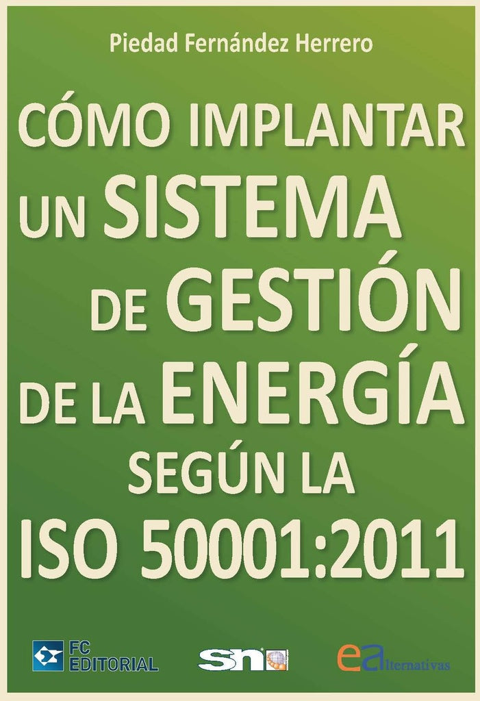 Como implantar un sistema de gestion de la energia segun la ISO 50001:2011 | Piedad Fernandez Herrero