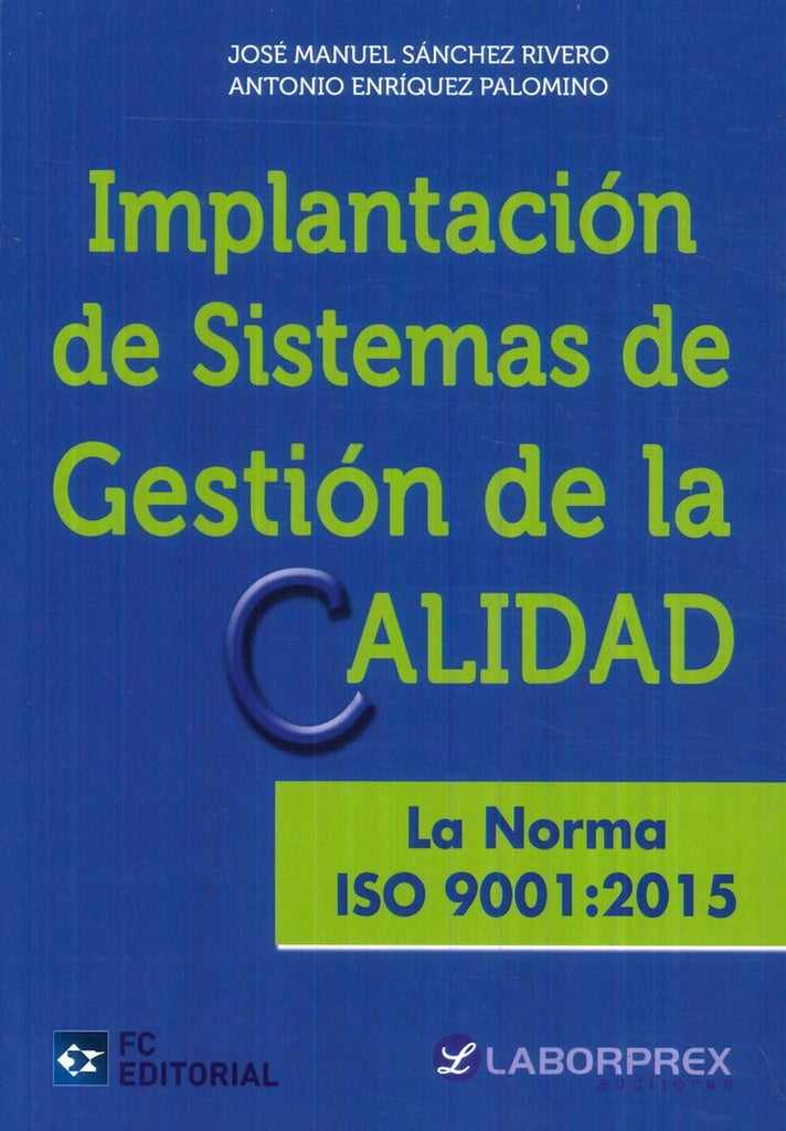 Implantacion de Sistemas de gestion de la calidad. La noma ISO 9001:2015 | Jose Manuel Sanchez Rivero