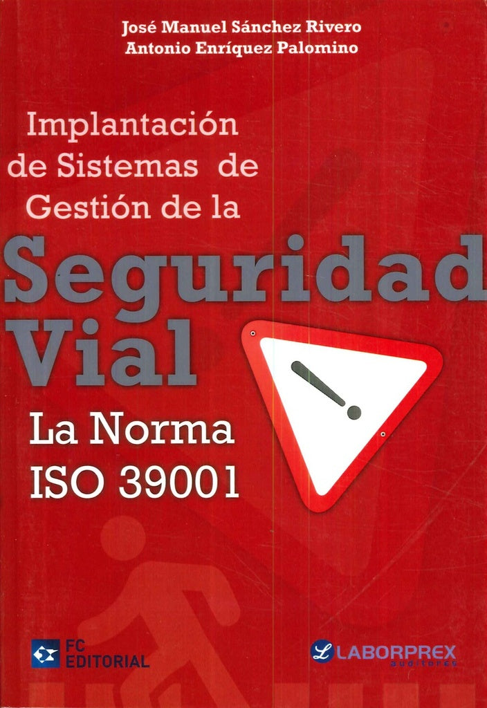Implantacion de sistemas de gestion de la seguridad vial. La norma ISO 39001 | Jose Manuel Sanchez Rivero