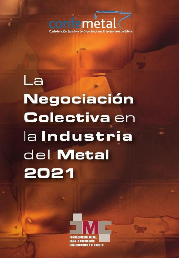 La negociacion colectiva en la industria del metal en 2021 | CONFEMETAL