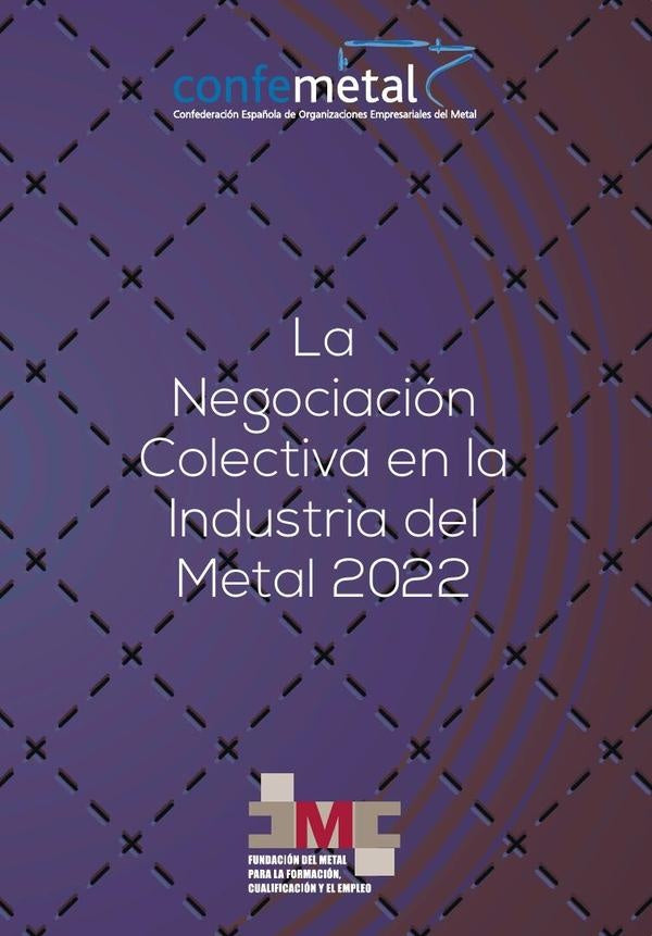 La negociacion colectiva en la Industria del Metal en 2022 | CONFEMETAL
