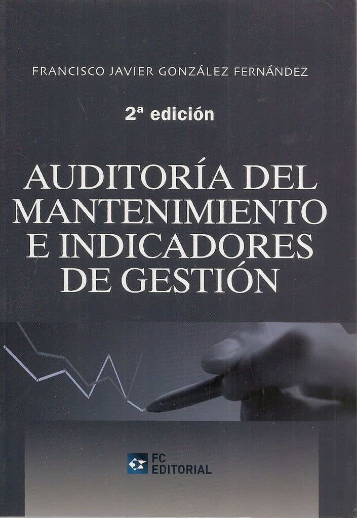 Auditoria del mantenimiento e indicadores de gestion | Francisco Javier Gonzalez Fernandez