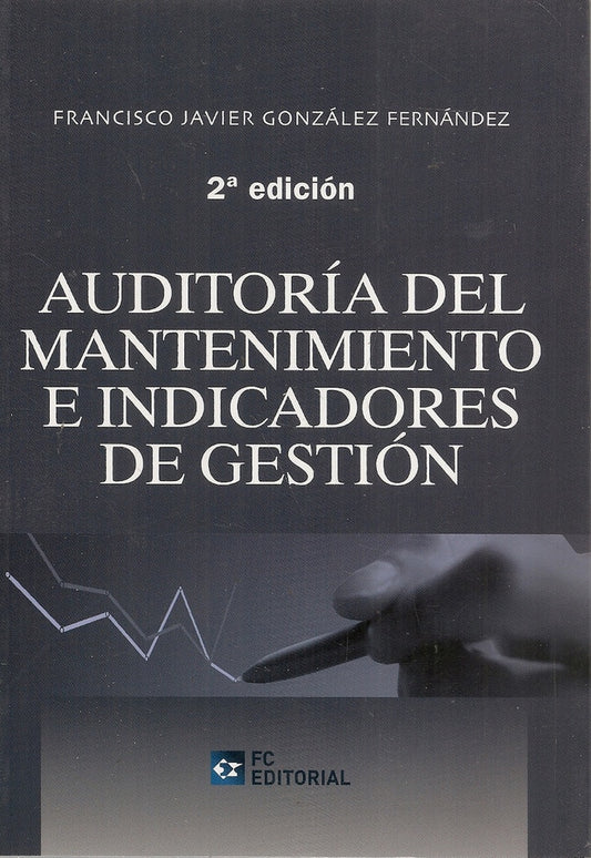 Auditoria del mantenimiento e indicadores de gestion | Francisco Javier Gonzalez Fernandez