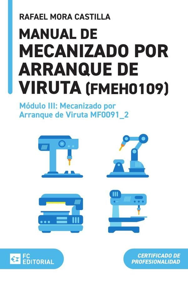 Mecanizado por arranque de viruta MF0091_2 | Rafael Mora Castilla