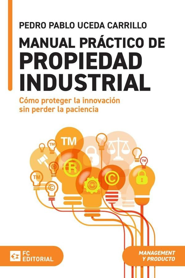 Manual practico de propiedad industrial | Pedro Pablo Uceda Carrillo