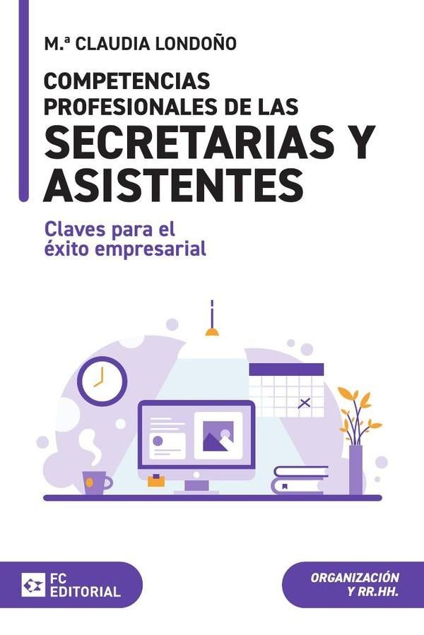 Competencias profesionales de las secretarias y asistentes: claves para el exito empresarial | Maria Claudia Londo?o Mateus