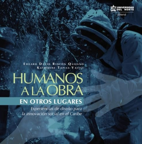 Humanos a la obra en otros lugares | Edgard Rincon