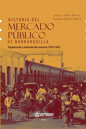 Historia del mercado publico de Barranquilla | Jesille Lopez