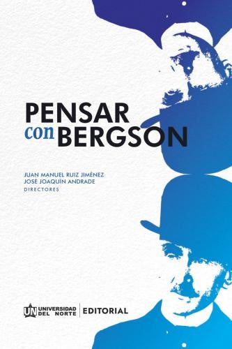 Pensar con Bergson | Juan Manuel Ruiz