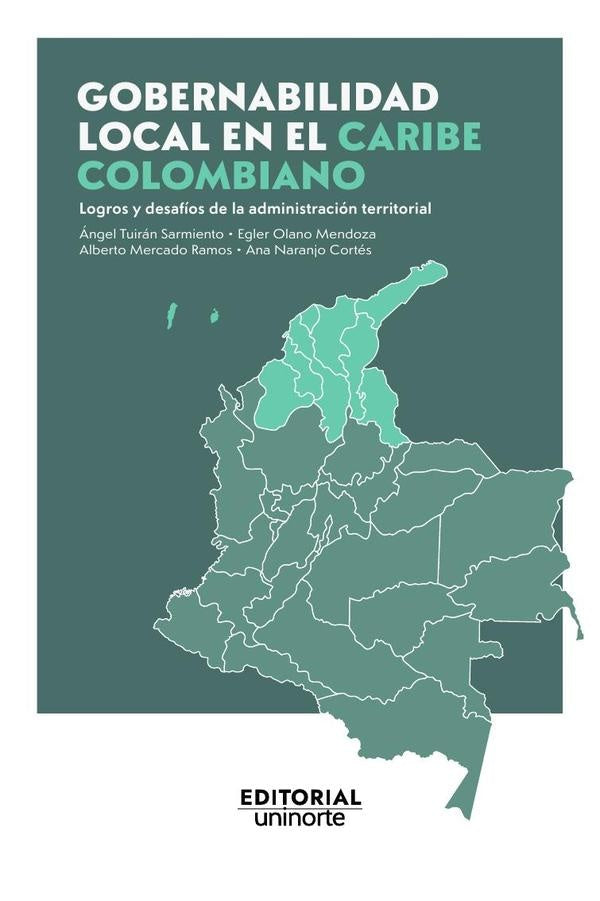 Gobernabilidad local en el Caribe colombiano: logros y desafios de la  administracion territorial | Ana Maria Camargo Cortez