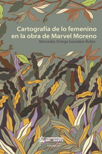 Cartografia de lo femenino en la obra de Marvel Moreno | Mercedes Ortega