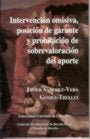 Intervencion omisiva, posicion de garante y prohibicion de sobrevaloracion del aporte N. 4 | Javier Sanchez