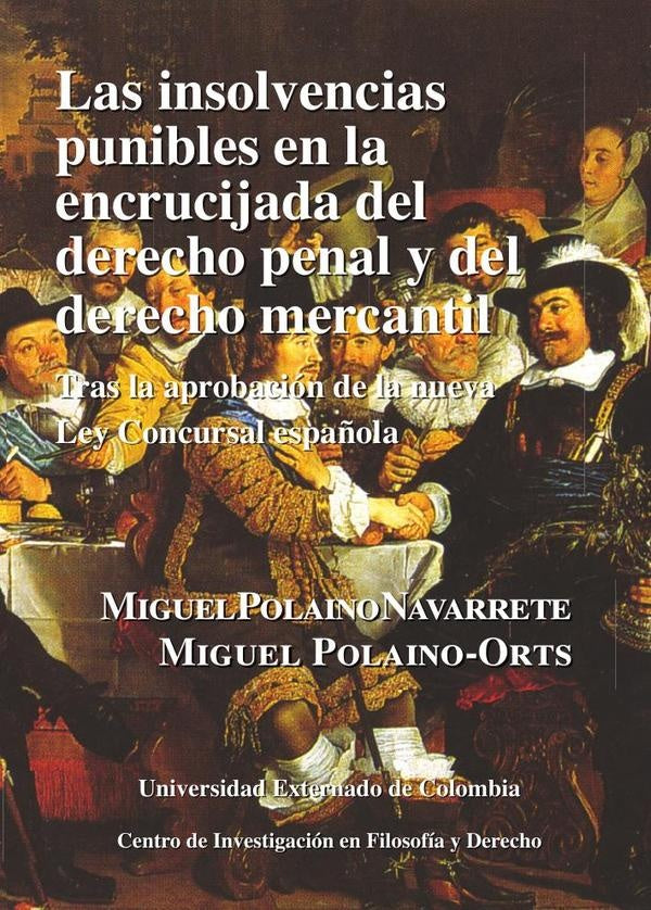 Las insolvencias punibles en la encrucijada del derecho penal y del derecho mercantil tras la aproba | Miguel Navarrete