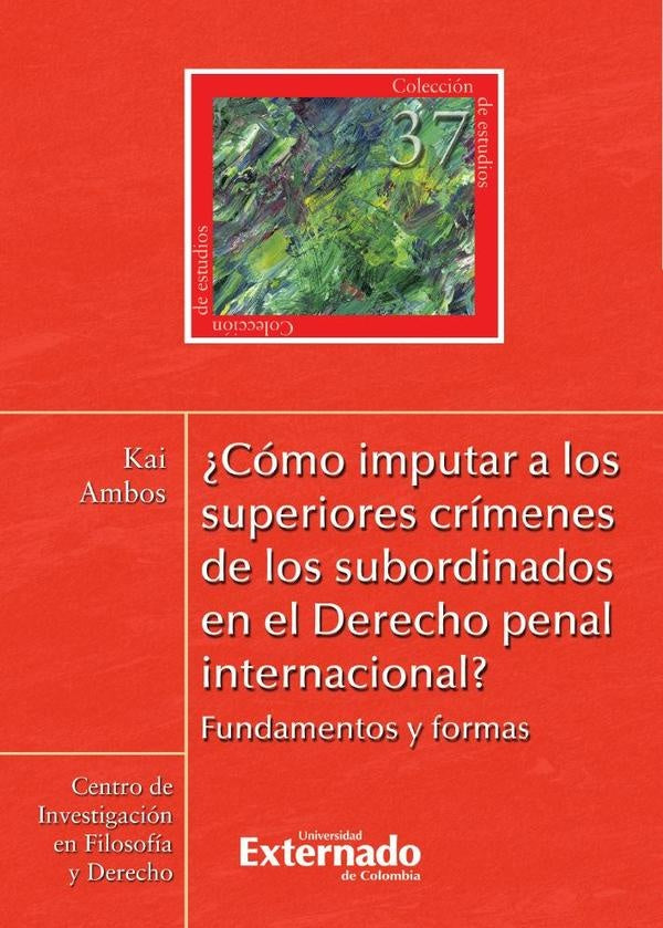 ?Como imputar a los superiores crimenes de los subordinados en el Derecho penal internacional? Funda | Ambos Kai