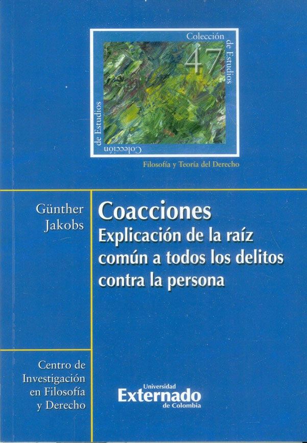 Coacciones. Explicacion de la raiz comun a todos. Coleccion de estudios n.° 47 | Jakobs G?nther