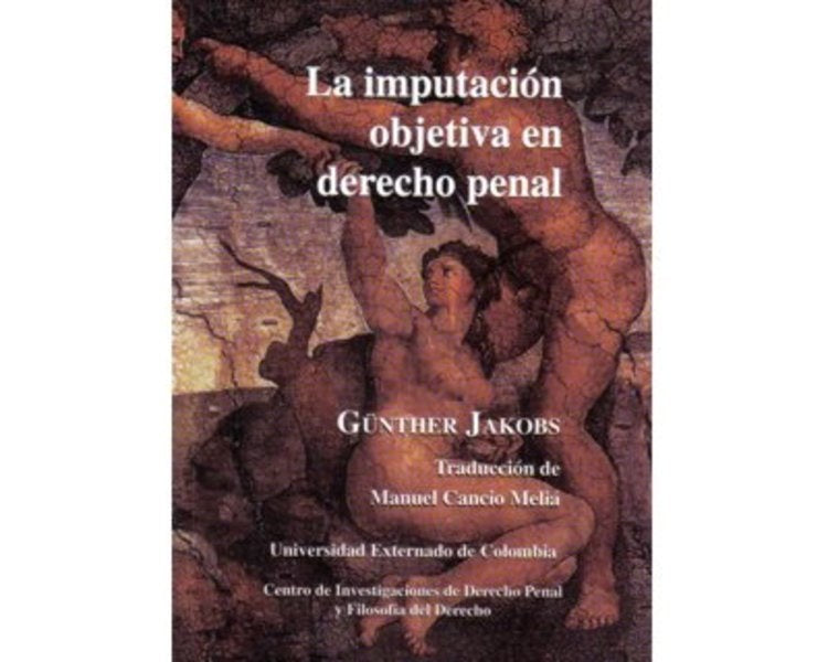 La imputacion objetiva en derecho penal N. 1 | Jakobs G?nther